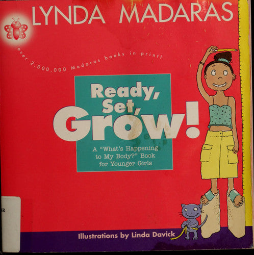 Ready, Set, Grow! A What's Happening to My Body? Book for Younger Girls