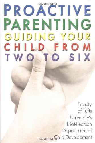 Proactive Parenting: Guiding Your Child from Two to Six