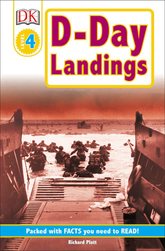 DK Readers L4: D-Day Landings: The Story of the Allied Invasion (DK Readers Level 4)