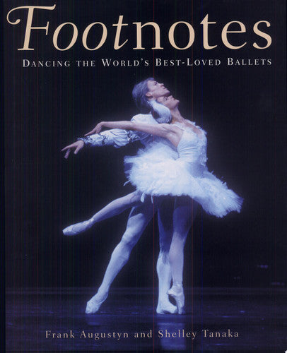 Footnotes: Dancing The World's Best Loved Ballets