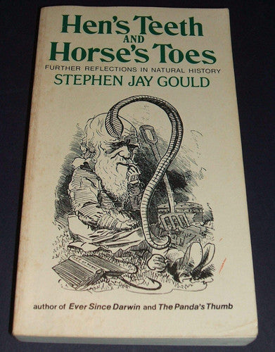 Hen's Teeth and Horse's Toes: Further Reflections in Natural History