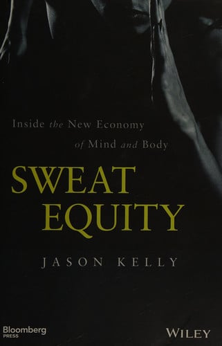 Sweat Equity: Inside the New Economy of Mind and Body (Bloomberg)