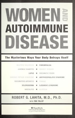 Women and Autoimmune Disease: The Mysterious Ways Your Body Betrays Itself