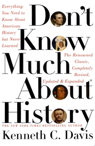 Don't Know Much About History Everything You Need to Know About American History but Never Learned
