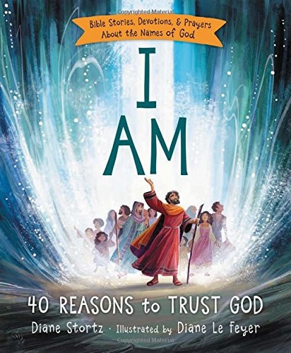 I Am Bible Stories, Devotions, and Prayers about the Names of God