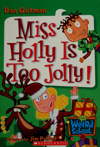 Miss Holly Is Too Jolly! (My Weird School)