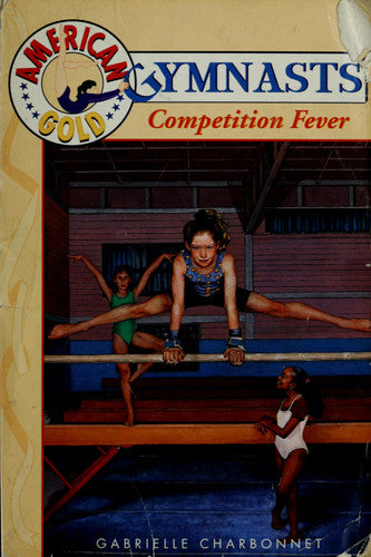 Competition Fever (American Gold Gymnasts #1)