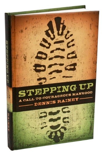 Stepping Up A Call to Courageous Manhood