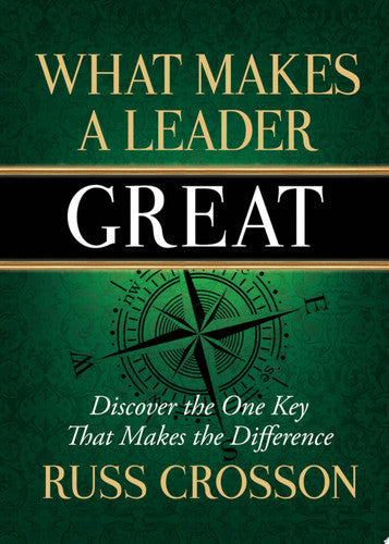 What Makes a Leader Great: Discover the One Key That Makes the Difference