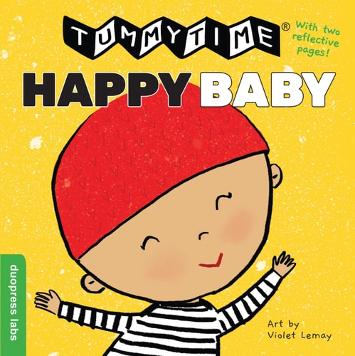 TummyTime(R): Happy Baby: A perfect book for parents and caregivers home with babies this summer