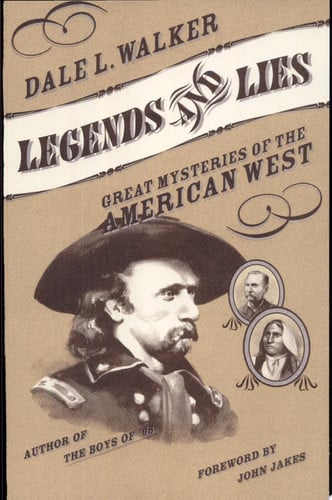 Legends and Lies: Great Mysteries of the American West