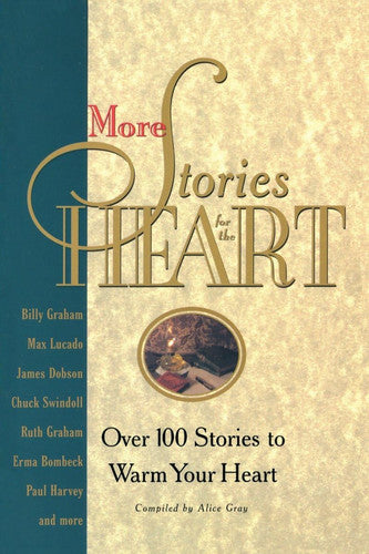 More Stories for the Heart: Over 100 Stories to Warm Your Heart