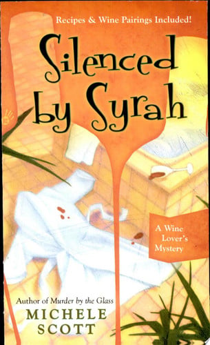 Silenced By Syrah (A Wine Lover's Mystery)