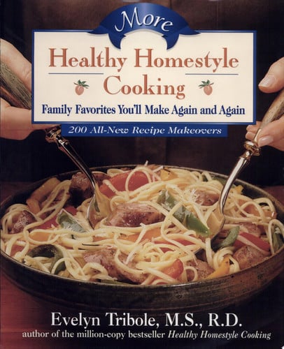 More Healthy Homestyle Cooking: Family Favorites You'll Make Again And Again