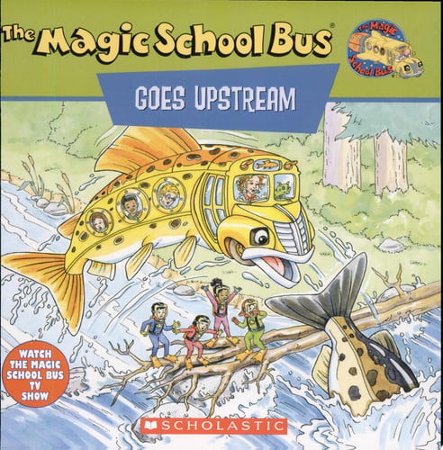 The Magic School Bus Goes Upstream A Book about Salmon Migration