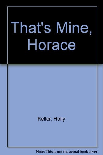 That's Mine, Horace