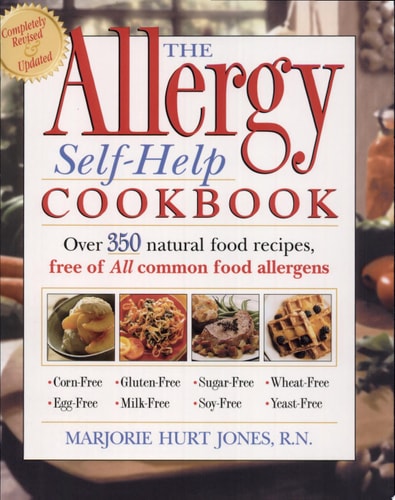 The Allergy Self-Help Cookbook: Over 350 Natural Foods Recipes, Free of All Common Food Allergens: wheat-free, milk-free, egg-free, corn-free, sugar-free, yeast-free