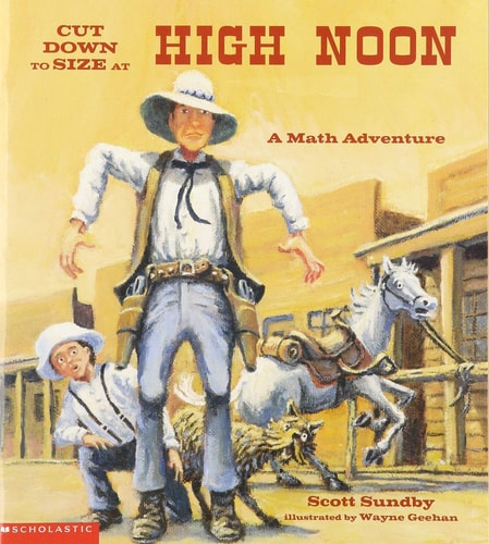 Cut Down to Size at High Noon A Math Adventure