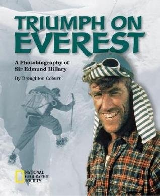 Triumph on Everest A Photobiography of Sir Edmund Hillary