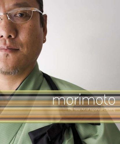 Morimoto The New Art of Japanese Cooking