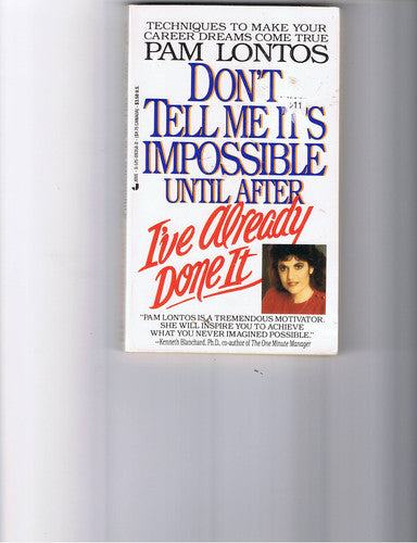 Dont Tell Me It's Impossible Until After I've Already Done It