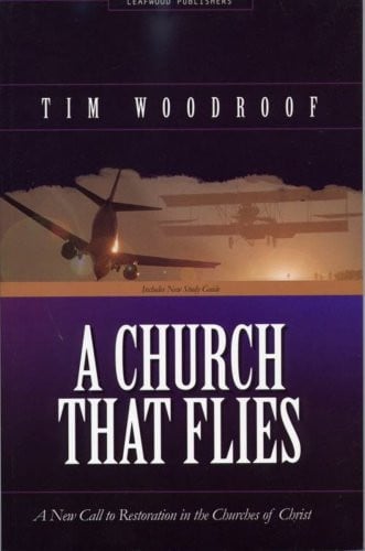 A Church That Flies : A New Call to Restoration in the Churches of Christ