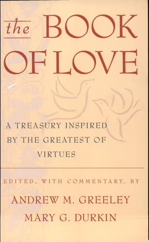 The Book of Love: A Treasury Inspired By The Greatest of Virtues