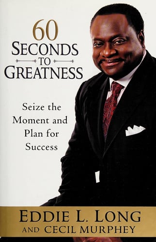 60 Seconds to Greatness: Seize the Moment and Plan for Success
