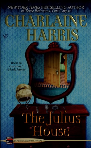The Julius House An Aurora Teagarden Mystery
