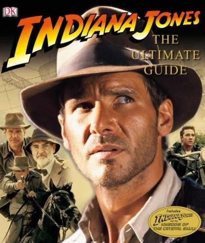 Indiana Jones The Ultimate Guide