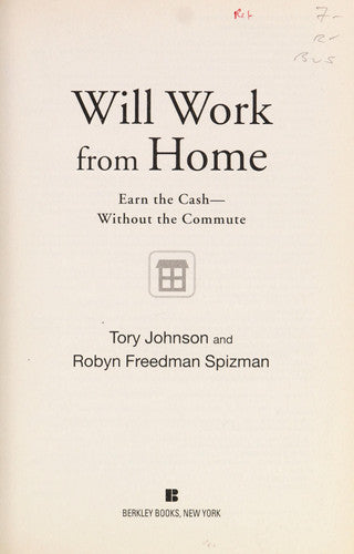 Will Work from Home: Earn the Cash--Without the Commute