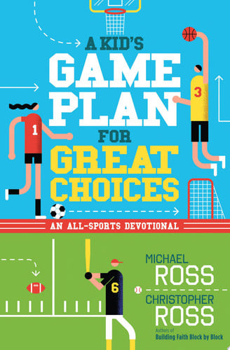 A Kid's Game Plan for Great Choices: An All-Sports Devotional