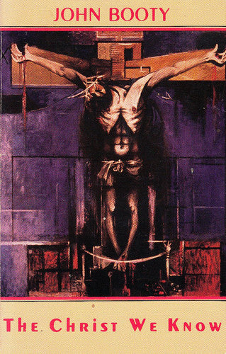 The Christ We Know