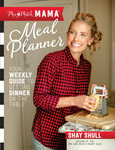 Mix-and-Match Mama Meal Planner: Your Weekly Guide to Getting Dinner on the Table