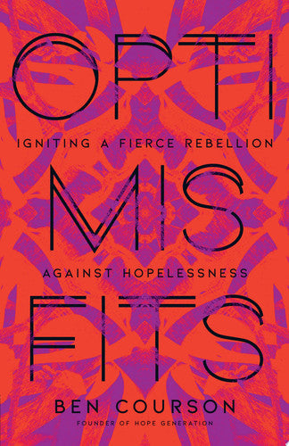 Optimisfits: Igniting a Fierce Rebellion Against Hopelessness