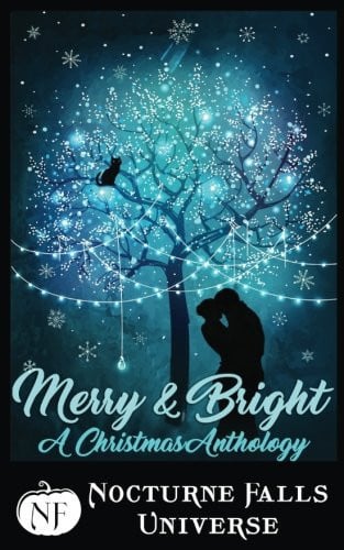 Merry & Bright: A Christmas Anthology: Nocturne Falls Universe