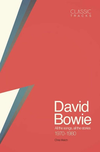 Classic Tracks: David Bowie All the Songs, All the Stories 1970 - 1980