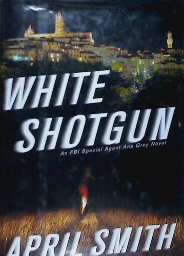 White Shotgun: An FBI Special Agent Ana Grey Novel