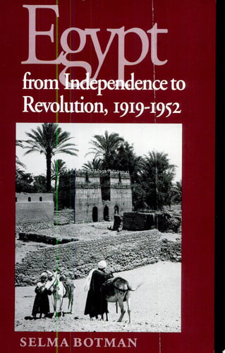 Egypt From Independence To Revolution, 1919-1952 (Contemporary Issues in the Middle East)