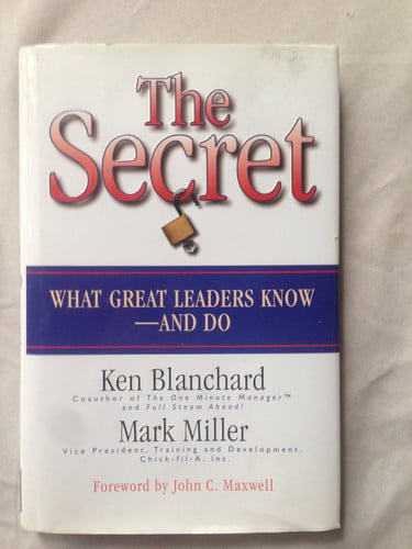The Secret: What Great Leaders Know and Do