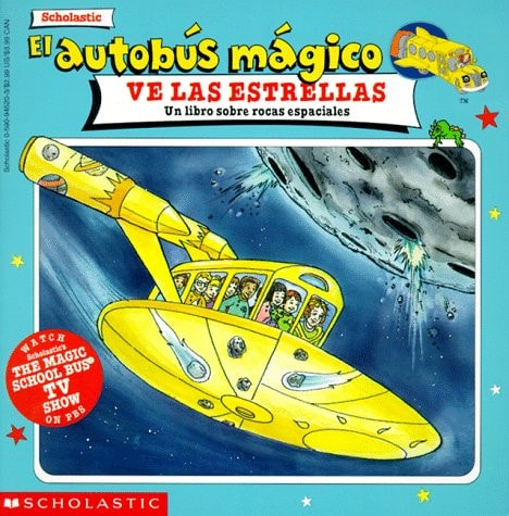 El autobus magico ve las estrellas / The Magic Bus Sees Stars Un Libro Sobre Rocas Espaciales / A Book About Space Rocks