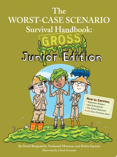 The Worst-Case Scenario Survival Handbook: Gross Junior Edition