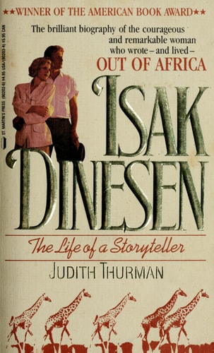 Isak Dinesen: The Life of a Storyteller