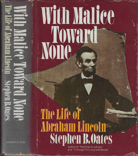 With Malice Toward None: The Life of Abraham Lincoln