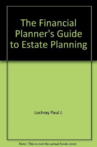The Financial Planner's Guide to Estate Planning