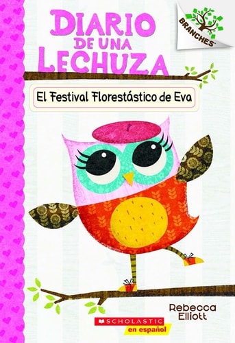 Diario de una Lechuza #1: el Festival Florestástico de Eva (Eva's Treetop Festival)