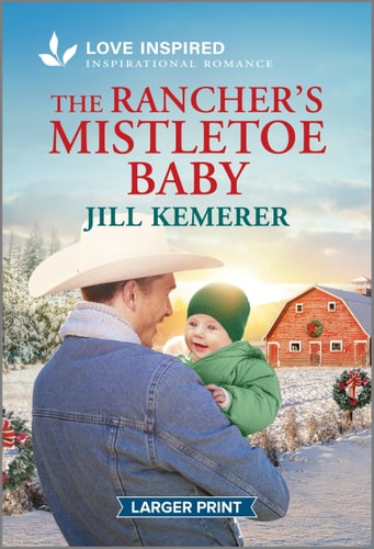 The Rancher's Mistletoe Baby An Uplifting Inspirational Romance