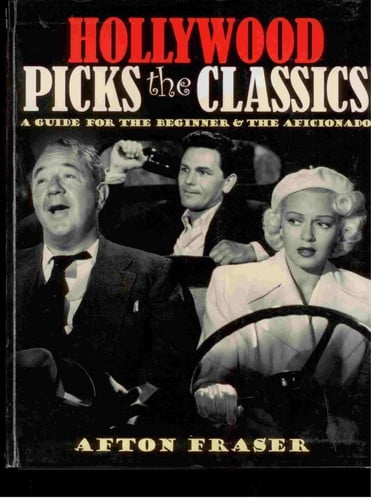 Hollywood Picks the Classics: A Guide for the Beginner and the Aficionado
