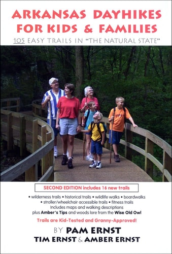 Arkansas Dayhikes for Kids and Families 105 Easy Trails in "the Natural State"