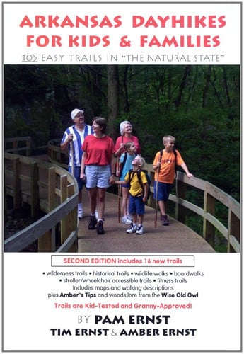 Arkansas Dayhikes for Kids and Families 105 Easy Trails in "the Natural State"